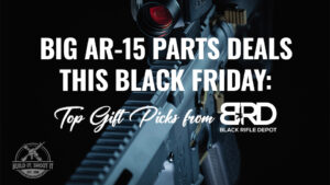 Big AR-15 Parts Deals This Black Friday: Top Gift Picks from Black Rifle Depot